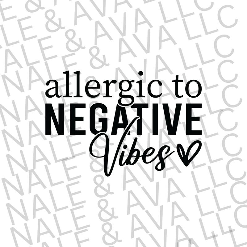 Allergic To Negative Vibes Screen Print Transfer