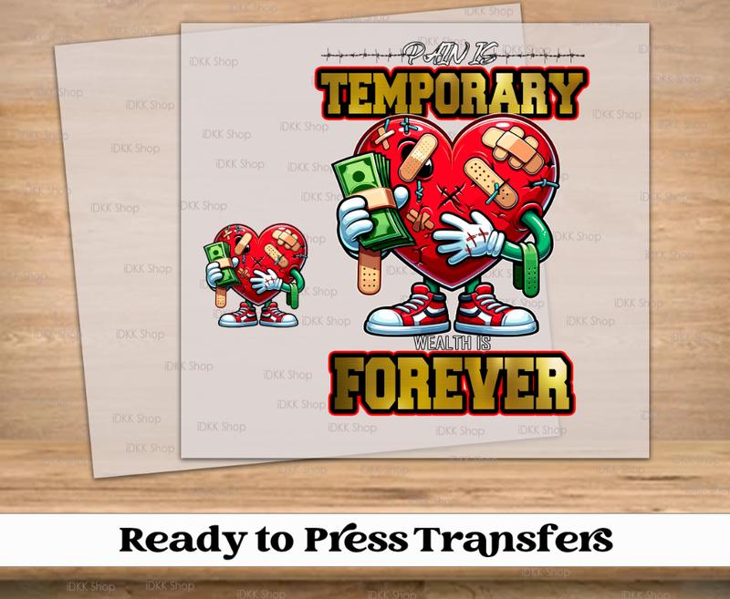 Pain is Temporary Wealth is Forever DTF Transfer | Ready to Press Tshirt Transfers