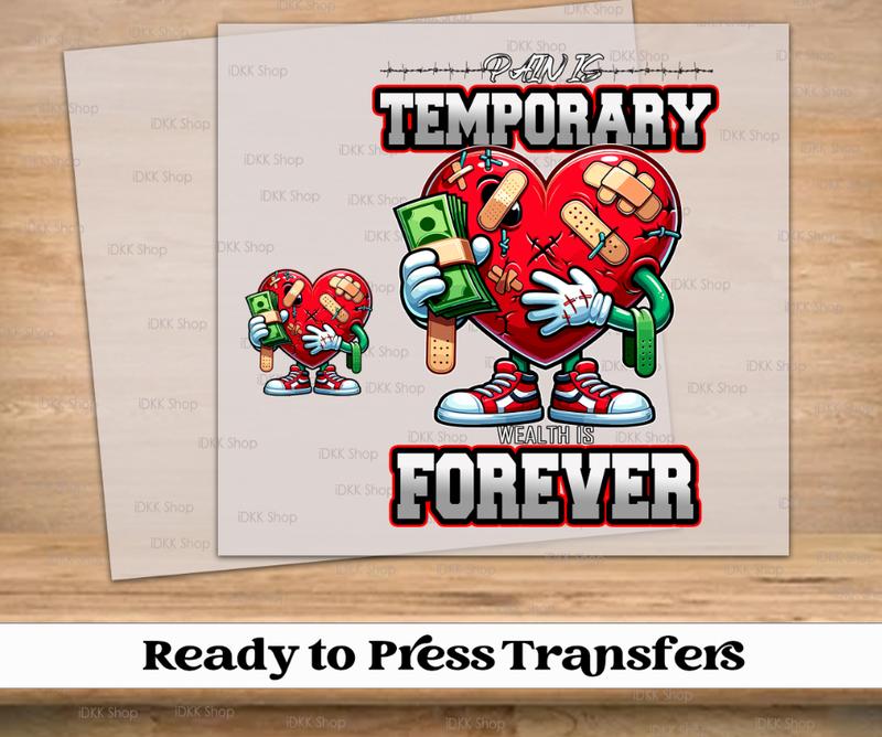 Pain is Temporary Wealth is Forever DTF Transfer | Ready to Press Tshirt Transfers